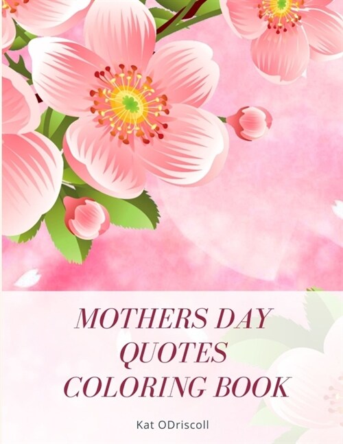 Happy Mothers Day Coloring Book: Beautiful Mothers Day Quotes To Color (Paperback)