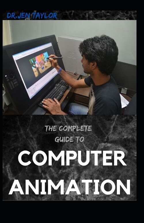 The Complete Guide to Computer Animation: Strategy And Functionality (Paperback)