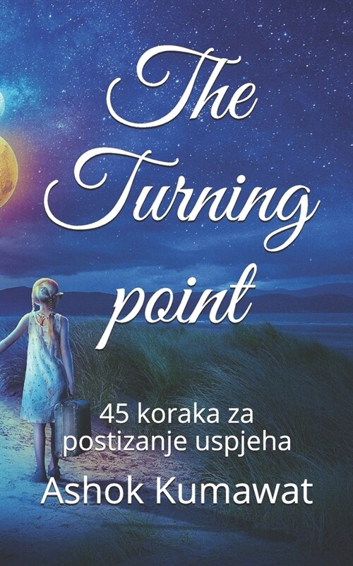 The Turning point: 45 koraka za postizanje uspjeha (Paperback)