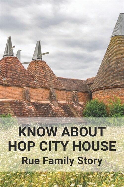 Know About Hop City House: Rue Family Story: City House Apartments (Paperback)
