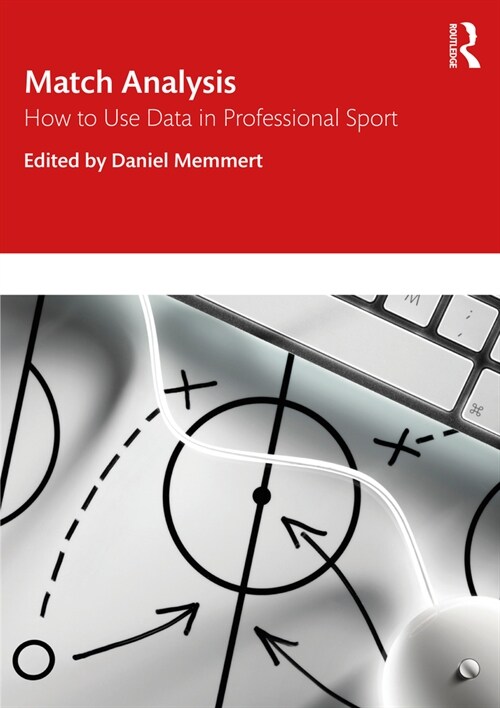 Match Analysis : How to Use Data in Professional Sport (Paperback)