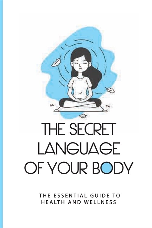 The Secret Language Of Your Body: The Essential Guide To Health And Wellness: Immune System Boost Drinks (Paperback)