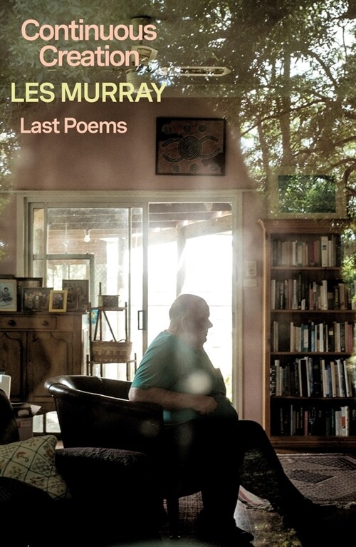 Continuous Creation: Last Poems (Hardcover)