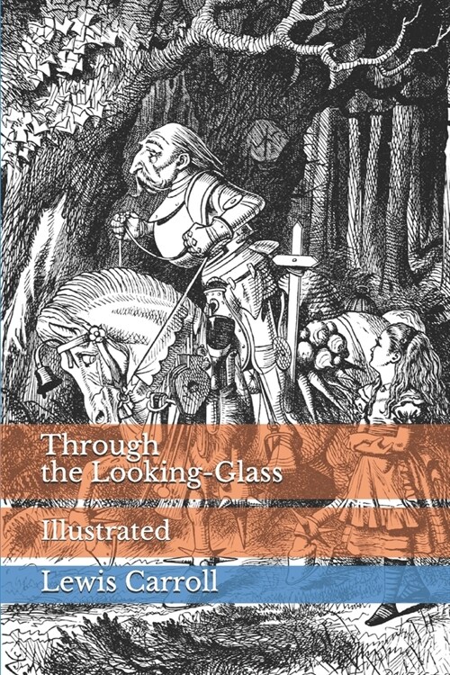 Through the Looking-Glass: Illustrated (Paperback)