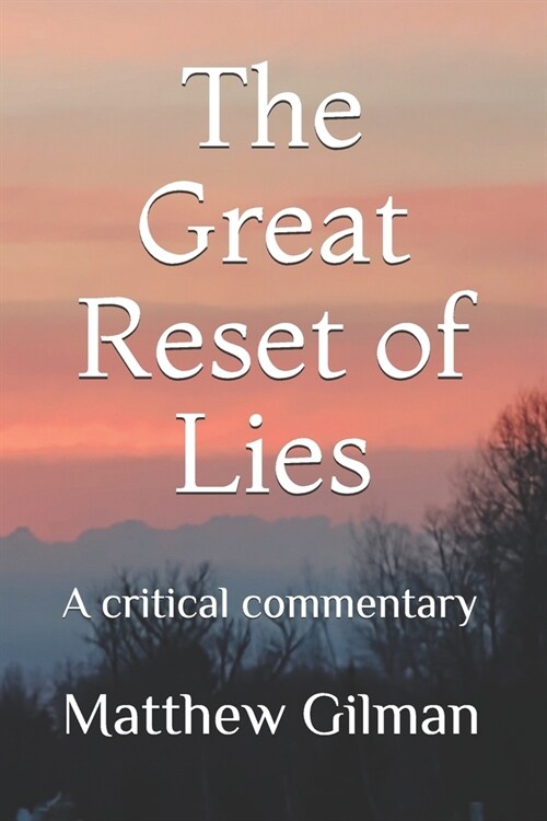 The Great Reset of Lies: A critical commentary (Paperback)