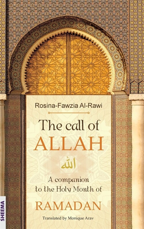 The call of ALLAH: A companion to the Holy Month of RAMADAN (Hardcover)