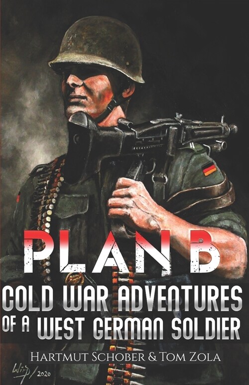 Plan B: Cold War Adventures of a West German Soldier (Paperback)