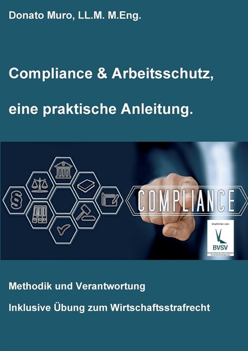 Compliance & Arbeitsschutz, eine praktische Anleitung: Methodik und Verantwortung (Paperback)