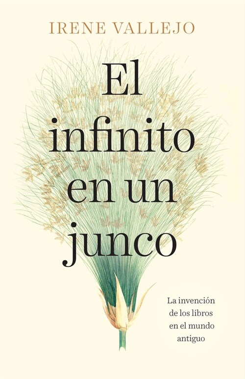 El Infinito En Un Junco / Papyrus: The Invention of Books in the Ancient World (Paperback)