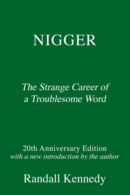 Nigger: The Strange Career of a Troublesome Word - With a New Introduction by the Author (Hardcover)