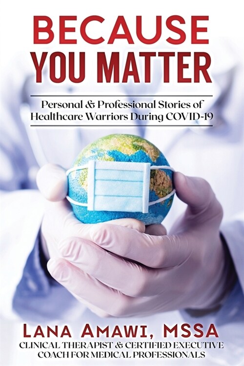 Because You Matter: Personal & Professional Stories Of Our Healthcare Warriors (Paperback)