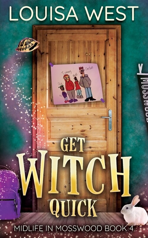 Get Witch Quick: A Paranormal Womens Fiction Romance Novel (Midlife in Mosswood #4): A Paranormal Womens Fiction Romance Novel (Paperback)