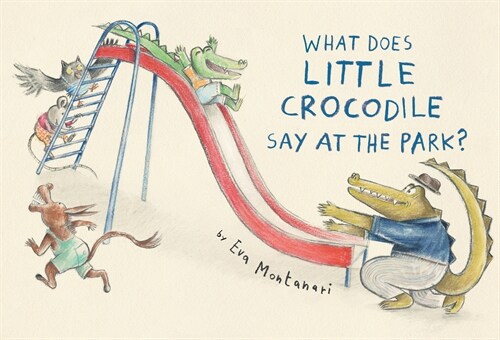 What Does Little Crocodile Say at the Park? (Hardcover)