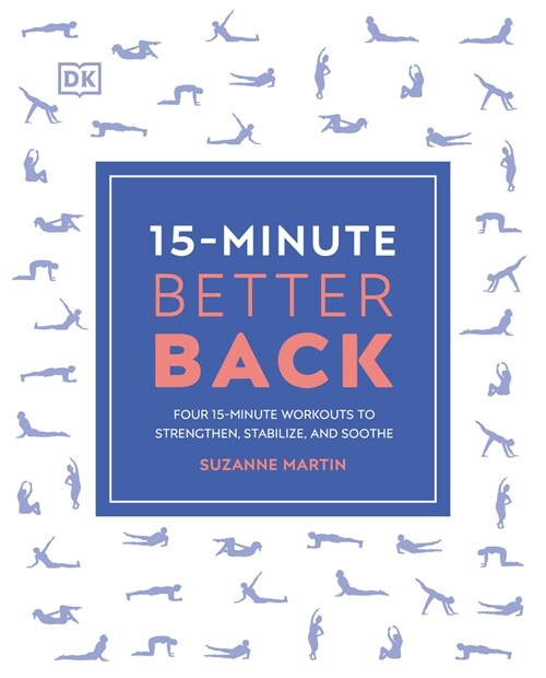 15-Minute Better Back: Four 15-Minute Workouts to Strengthen, Stabilize, and Soothe (Paperback)