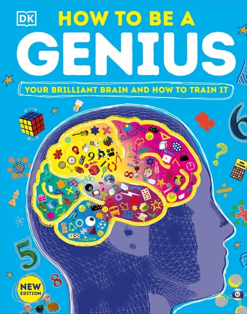 How to Be a Genius: Your Brilliant Brain and How to Train It (Hardcover)