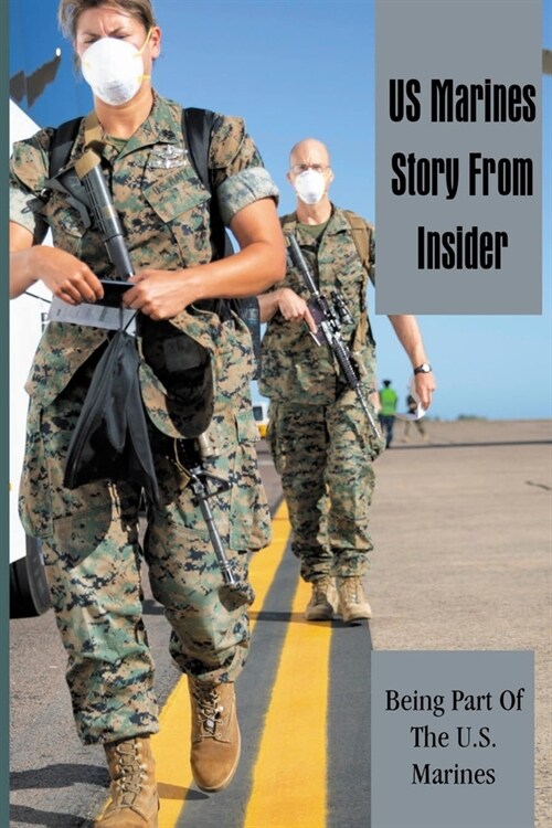 US Marines Story From Insider: Being Part Of The U.S. Marines: Philippine Marine Corps Requirements (Paperback)