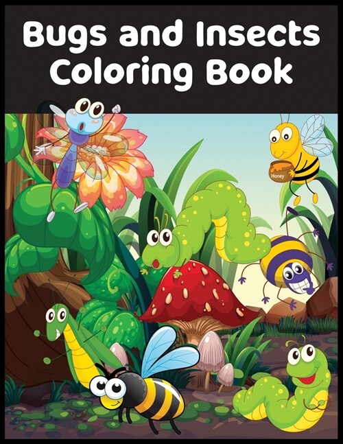 Bugs and Insects Coloring Book: Fun Coloring Book For Kids (Paperback)