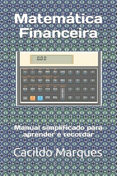 Matem?ica Financeira: Manual simplificado para aprender e recordar (Paperback)