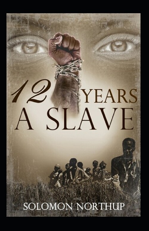 Twelve Years a Slave: a classics: illustrated edition (Paperback)