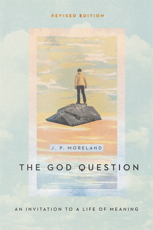 The God Question: An Invitation to a Life of Meaning (Paperback, Revised)