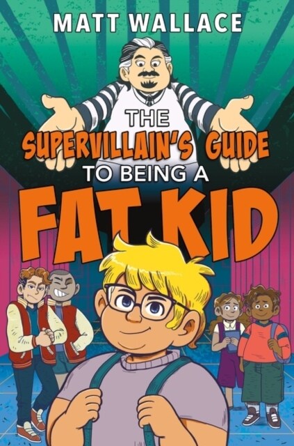 The Supervillains Guide to Being a Fat Kid (Hardcover)