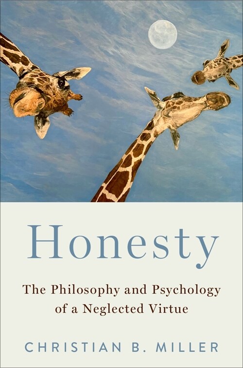 Honesty: The Philosophy and Psychology of a Neglected Virtue (Hardcover)