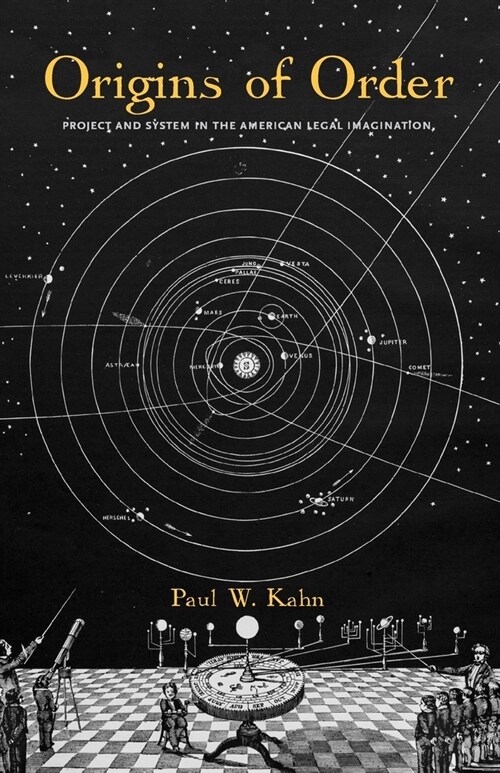 Origins of Order: Project and System in the American Legal Imagination (Paperback)