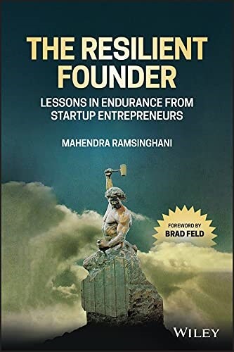 The Resilient Founder: Lessons in Endurance from Startup Entrepreneurs (Hardcover)