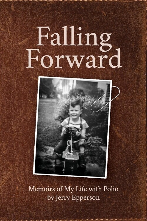 Falling Forward: Memoirs of My Life with Polio (Paperback)