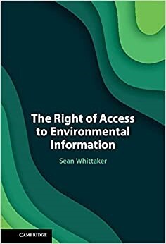 The Right of Access to Environmental Information (Hardcover)