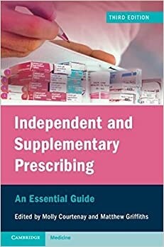 Independent and Supplementary Prescribing : An Essential Guide (Paperback, 3 Revised edition)