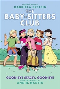 Good-Bye Stacey, Good-Bye: A Graphic Novel (the Baby-Sitters Club #11) (Adapted Edition) (Hardcover, Adapted)