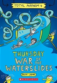 Thursday - War of the Waterslides (Total Mayhem #4) (Paperback)
