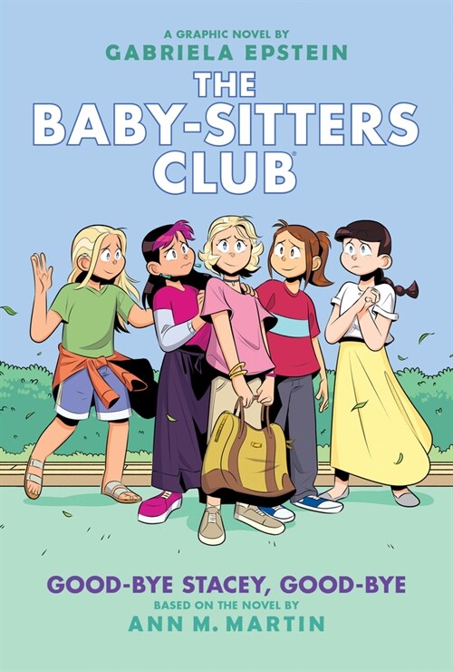 Good-Bye Stacey, Good-Bye: A Graphic Novel (the Baby-Sitters Club #11) (Hardcover, Adapted)