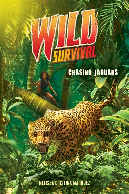 Chasing Jaguars (Wild Survival #3) (Hardcover)