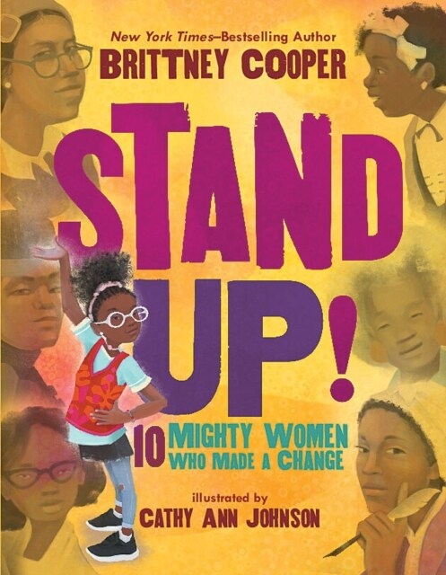 Stand Up!: 10 Mighty Women Who Made a Change (Hardcover)