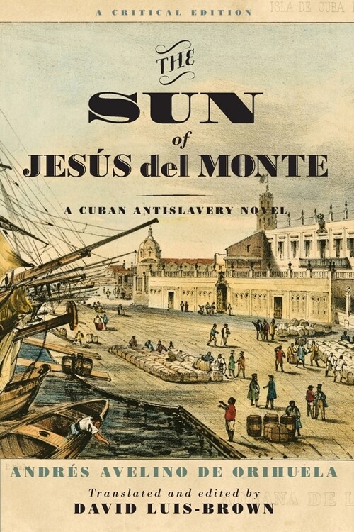 The Sun of Jes? del Monte: A Cuban Antislavery Novel (Paperback)