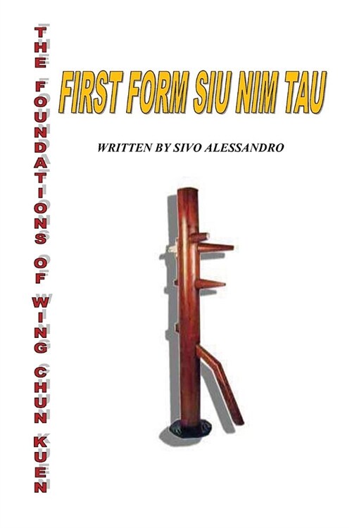 Le basi del Wing Chun Kuen: Prima forma, SIU NIM TAU ( VOL. 1 ) (Paperback)