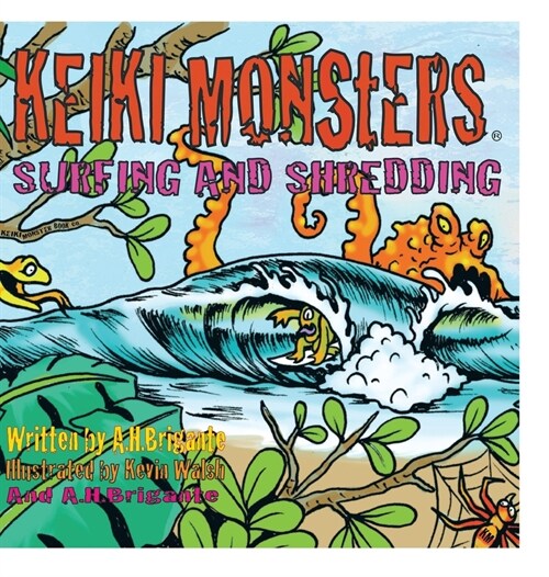 Keiki Monsters Surfing and Shredding! (Hardcover)