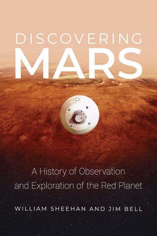 Discovering Mars: A History of Observation and Exploration of the Red Planet (Hardcover)