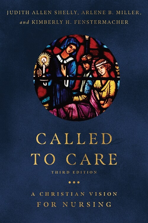 Called to Care: A Christian Vision for Nursing (Paperback, 3, Revised, Third)