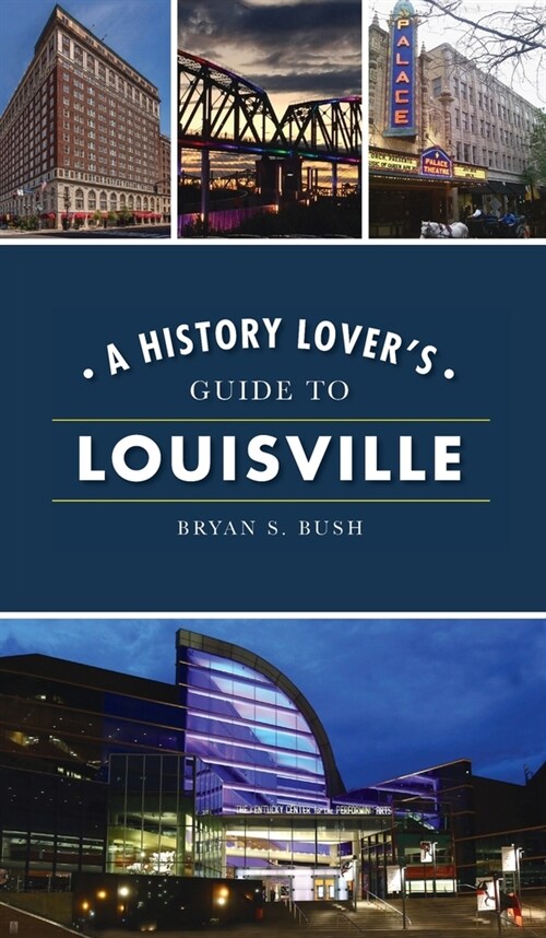 History Lovers Guide to Louisville (Hardcover)