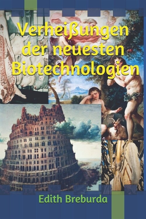 Verhei?ngen der neuesten Biotechnologien (Paperback)