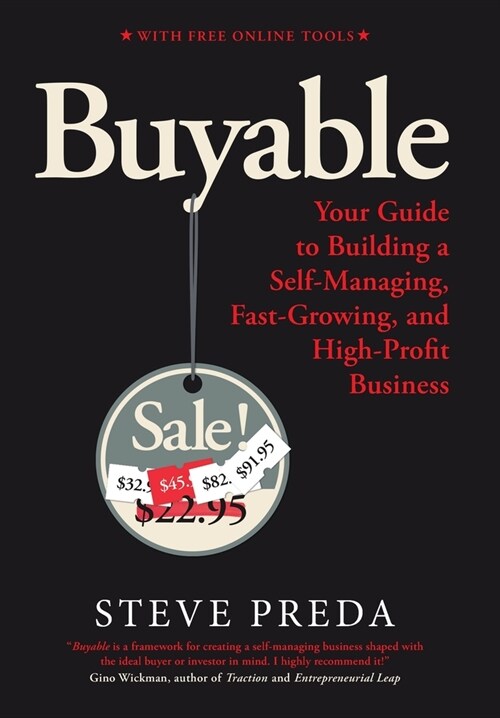 Buyable: Your Guide to Building a Self-Managing, Fast-Growing, and High-Profit Business (Hardcover)