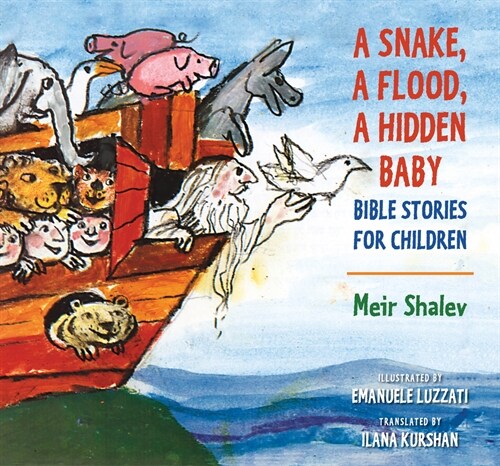 A Snake, a Flood, a Hidden Baby: Bible Stories for Children (Hardcover)