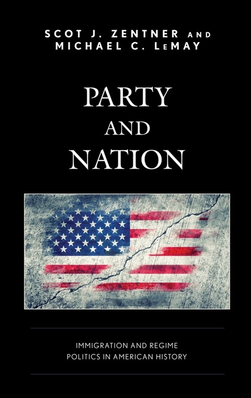 Party and Nation: Immigration and Regime Politics in American History (Paperback)