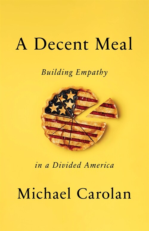 A Decent Meal: Building Empathy in a Divided America (Hardcover)