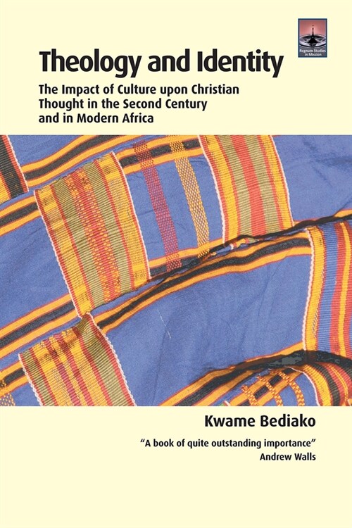 Theology and Identity: The Impact of Culture upon Christian Thought in the Second Century and in Modern Africa (Paperback)