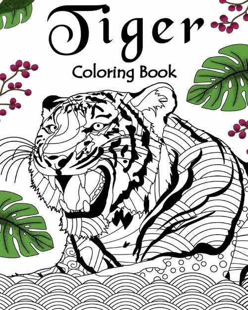 Tiger Coloring Book: Coloring Books for Adults, Gifts for Tiger Lovers, Floral Mandala Coloring Page (Paperback)