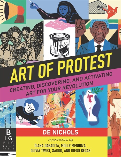Art of Protest: Creating, Discovering, and Activating Art for Your Revolution (Hardcover)